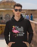 I Am A Flamingo In The Flock Of Pigeons Hoodie