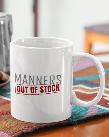 Manners Out Of Stock Mug