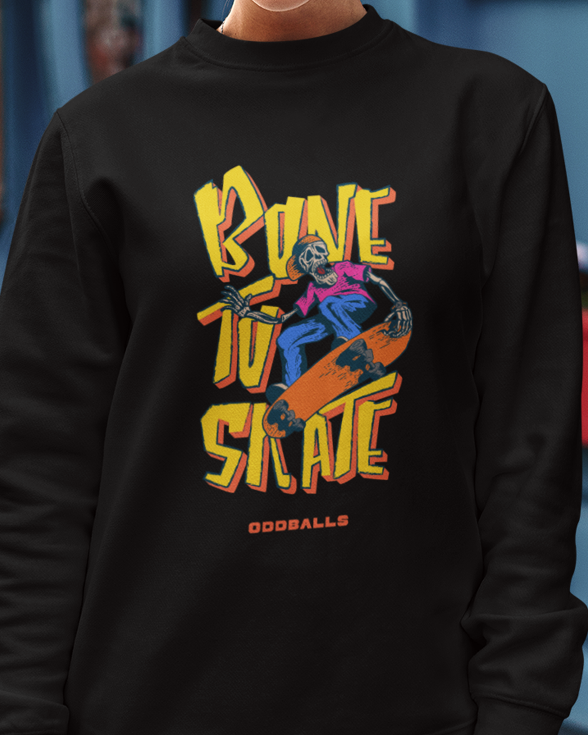 Bone To Skate Sweatshirt