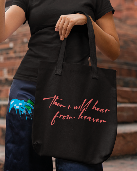 Then I Will Hear From Heaven Tote Bag