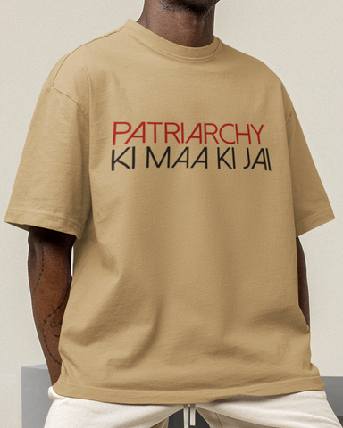 Patriarchy Ki Maa Ki Jai Oversized Tshirt