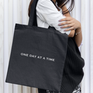 One Day At A Time Tote Bag