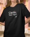 Being Normal Must Suck Tshirt