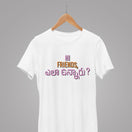 Hi Friends, How Are You? Tshirt