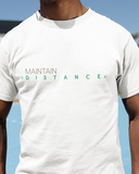 Maintain Distance Tshirt