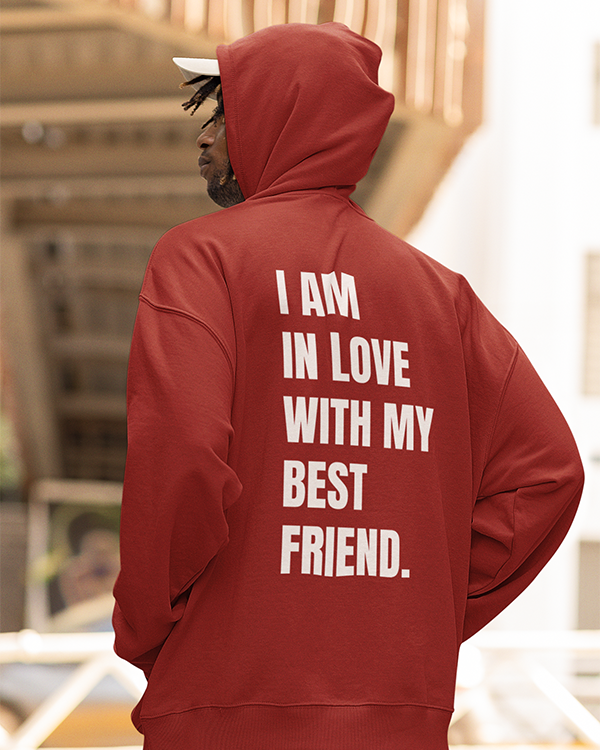 I Am In Love With My Best Friend Hoodie