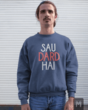 Sau Dard Hai Sweatshirt