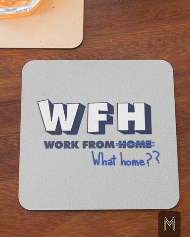 What Home?? Coaster