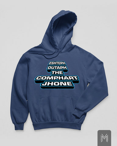 Ehsteph Outaph Comphart Jhone Hoodie