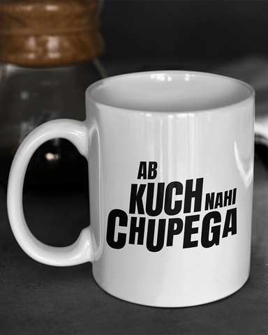 Ab Kuch Nahi Chupega Mug
