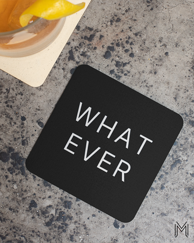 What Ever Coaster