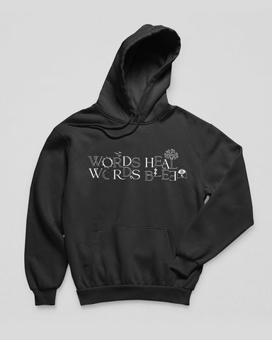 Words Heal Words Bleed Hoodie