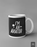 I Am An Aviator Mug