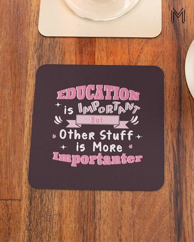 Education is Important Coaster