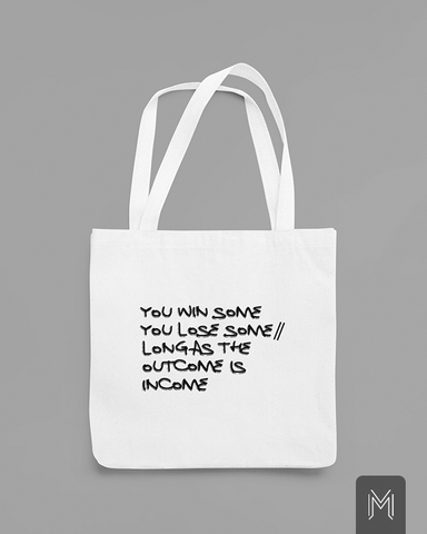 Outcome Is Income Tote Bag