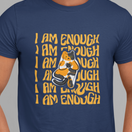 I Am Enough Tshirt