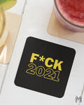 F*ck 2021 Coaster