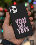 You Got This Phone Cover