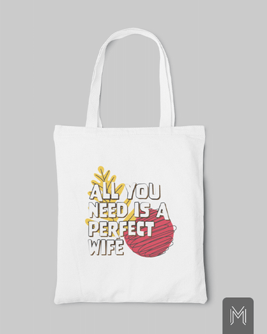 All I Need Is a Perfect Wife Tote Bag