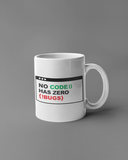 No Code Has Zero Bugs Mug