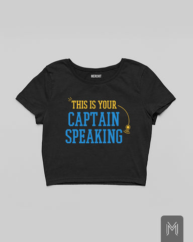This Is Your Captain Speaking Crop top