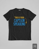 This Is Your Captain Speaking T-shirt