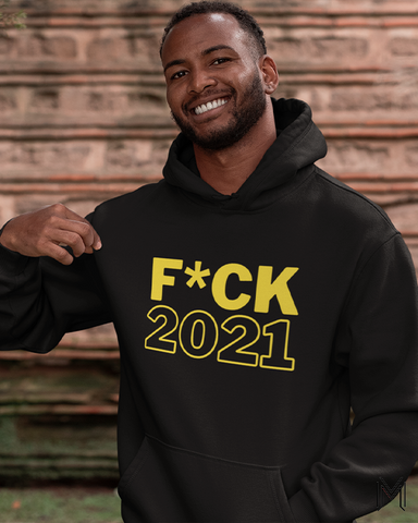 F*ck 2021 Hoodie