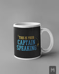 This Is Your Captain Speaking Mug