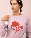 F*ck the Patriarchy Sweatshirt