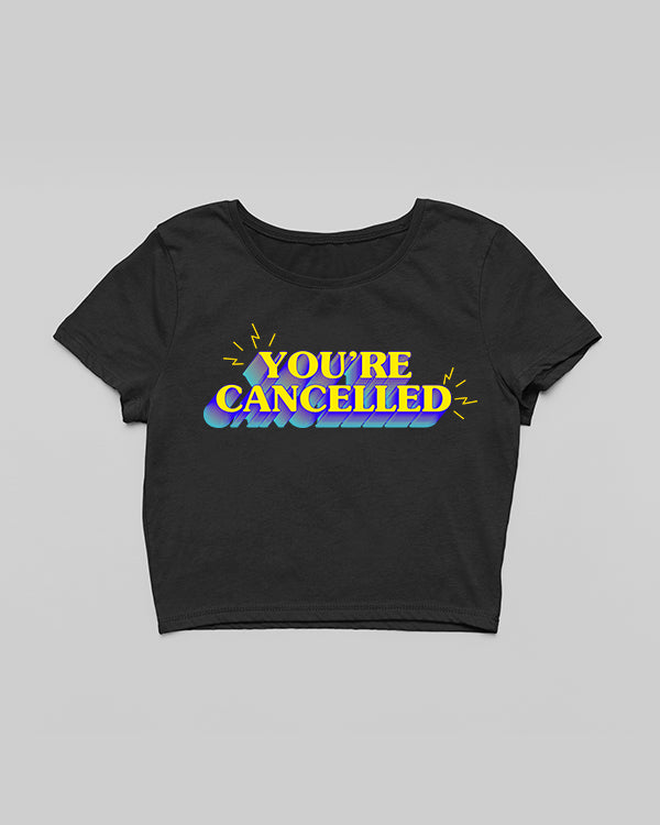 Your're cancelled Crop Top Fanbox
