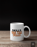 Skills Pay The Bills Mug