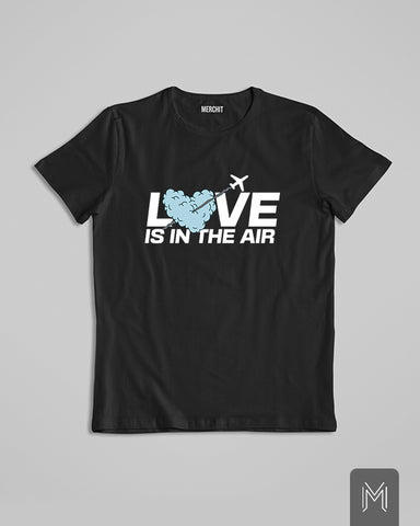 Love Is In The Air T-shirt