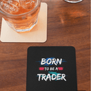 Born To Be A Trader Coaster