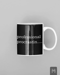 Professional Procratin.... Mug