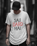 Sau Dard Hai T-shirt