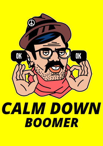 Calm Down Boomer